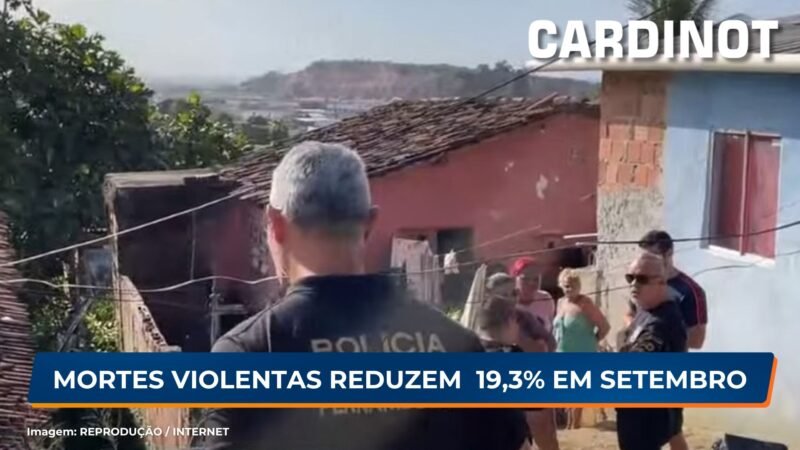 Mortes Violentas Intencionais reduzem 19,3% em setembro, diz Governo de Pernambuco