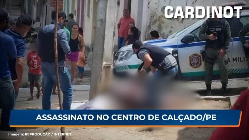 Assassinato no centro de Calçado/PE