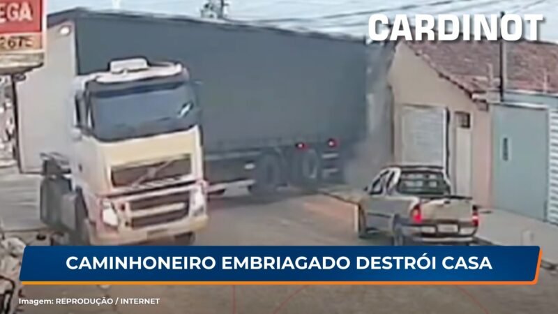 VÍDEO:  Caminhoneiro embriagado destrói casa no ES