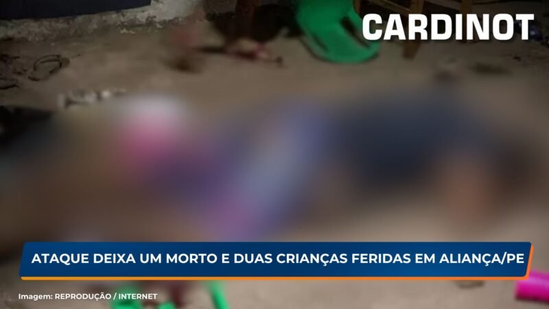 Ataque deixa um morto e duas crianças feridas em Aliança/PE