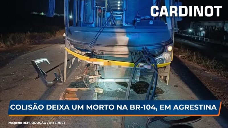 Colisão entre ônibus e carro deixa um morto na BR-104, em Agrestina/PE