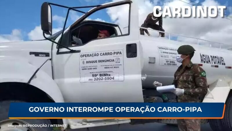 Governo Federal interrompe Operação Carro-Pipa no interior do Nordeste