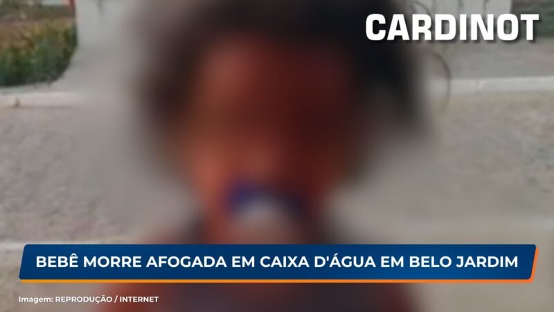 Bebê morre afogada em caixa d’água em Belo Jardim, PE