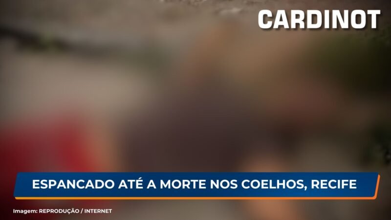 Espancado até a morte nos Coelhos, Recife