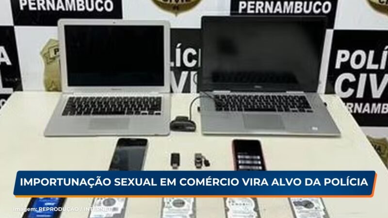 Importunação sexual em comércio de Petrolina vira alvo da polícia