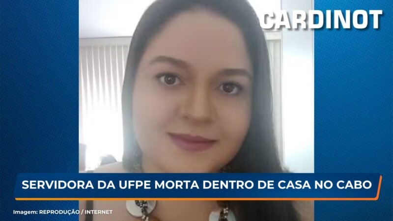 Servidora da UFPE é morta a facadas dentro de casa no Cabo de Santo Agostinho, PE