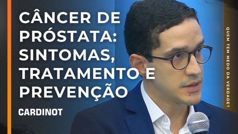 Câncer de próstata: sintomas, tratamento e prevenção – Cortes de CARDINOT AO VIVO