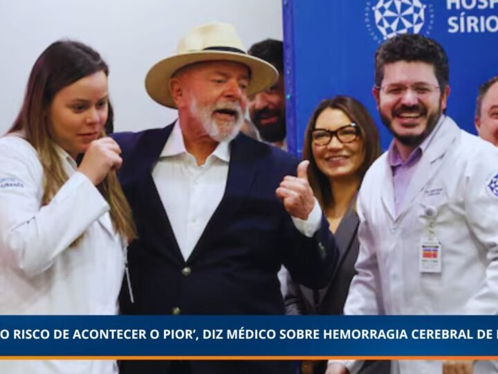 ‘CORREU O RISCO DE ACONTECER O PIOR’, DIZ MÉDICO SOBRE HEMORRAGIA CEREBRAL DE LULA