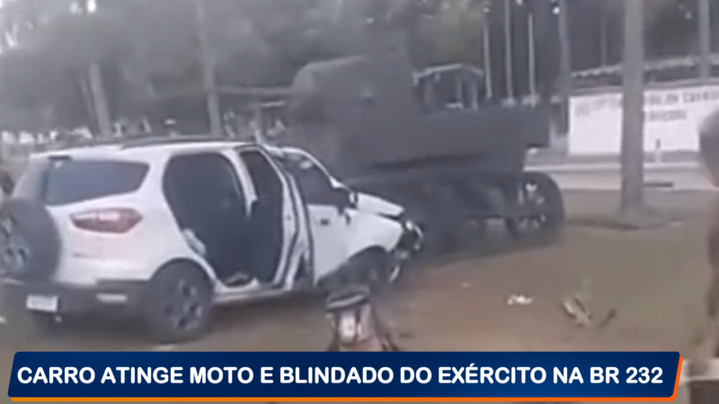 COLISÃO NA BR-232: CARRO ATINGE MOTO E BLINDADO DO EXÉRCITO, DEIXANDO FERIDOS NO CURADO