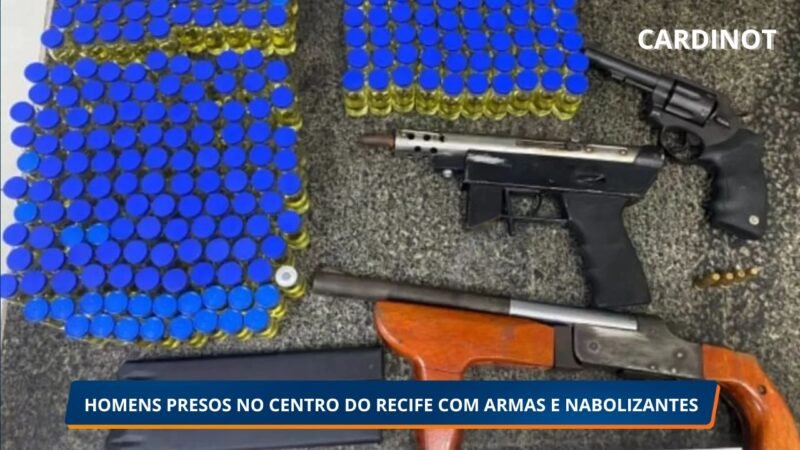 Dois homens são presos no Centro do Recife com armas e anabolizantes