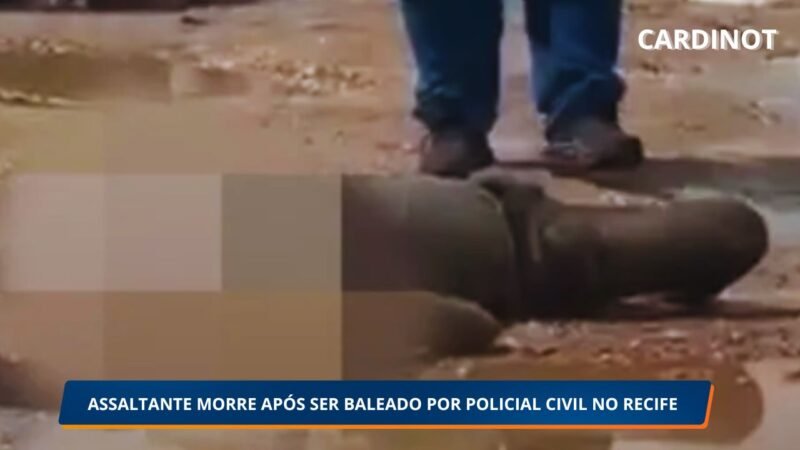 Homem morre após ser baleado por policial civil durante tentativa de assalto no Recife