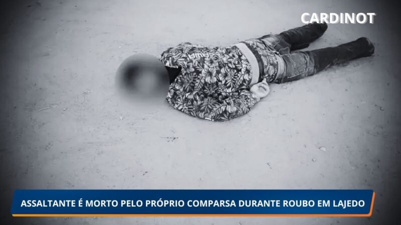 ASSALTANTE É MORTO PELO PRÓPRIO COMPARSA DURANTE ROUBO EM LAJEDO