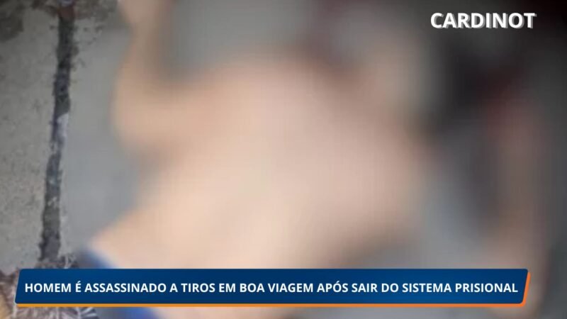 HOMEM É ASSASSINADO A TIROS EM BOA VIAGEM APÓS SAIR DO SISTEMA PRISIONAL