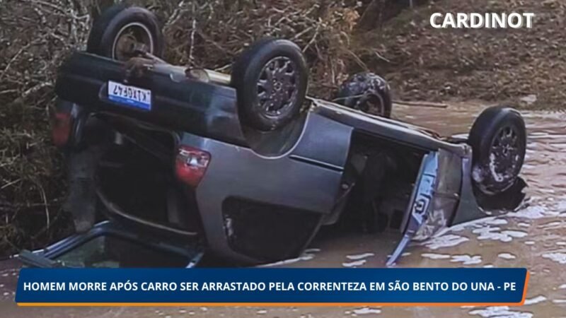 Homem morre após carro ser arrastado por correnteza e cair em rio em São Bento do Una