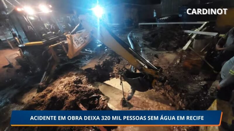 ACIDENTE EM OBRA DEIXA 320 MIL PESSOAS SEM ÁGUA EM RECIFE