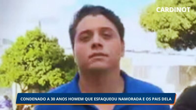 Homem que invadiu apartamento e esfaqueou ex-namorada e os pais é condenado a 30 anos de prisão