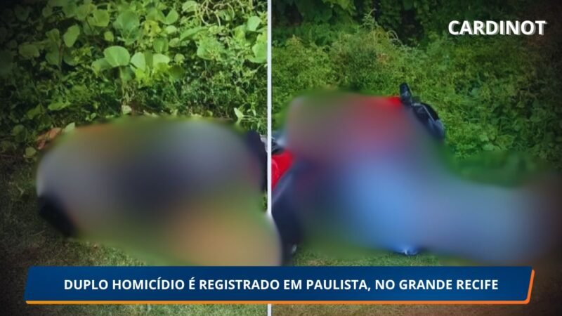 DUPLO HOMICÍDIO É REGISTRADO EM PAULISTA, NO GRANDE RECIFE