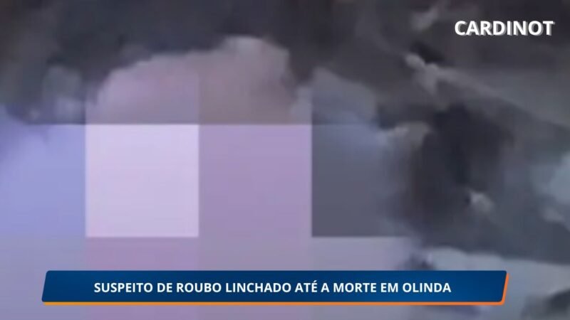 Suspeito de roubo é linchado até a morte por populares em Olinda