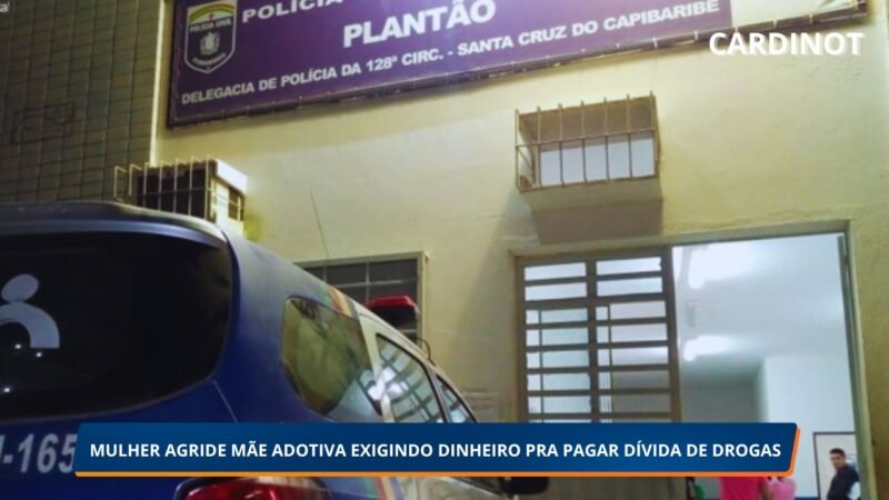 Jovem é detida em Santa Cruz do Capibaribe após agredir mãe adotiva e exigir dinheiro para pagar dívida de drogas