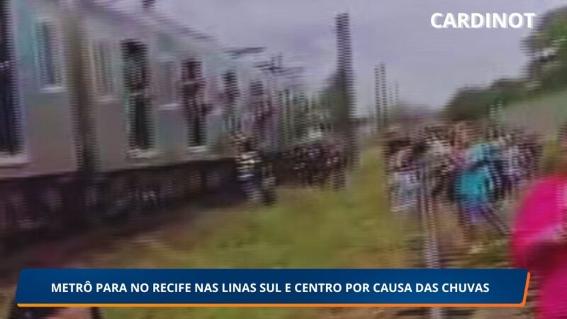 Chuva Interrompe Funcionamento do Metrô do Recife em Linhas Sul e Centro