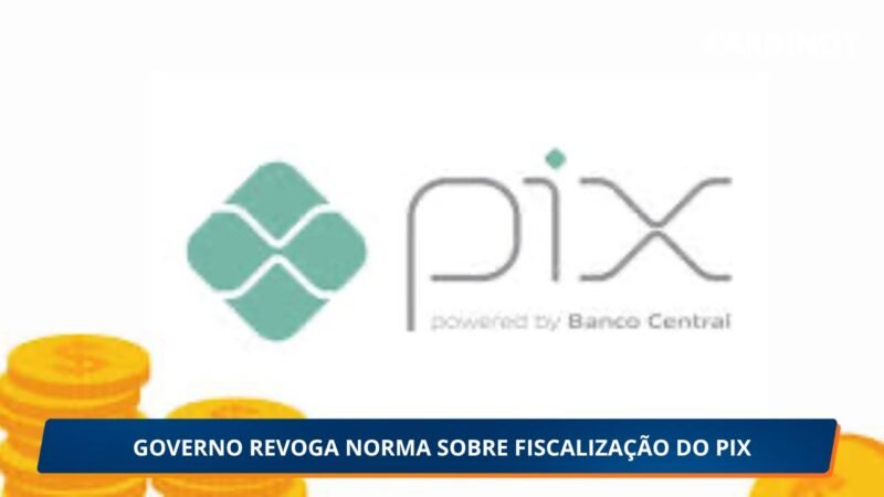 Após polêmica e desinformação, governo revoga norma sobre fiscalização do Pix