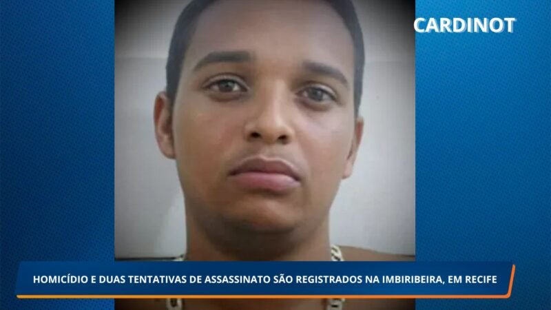 HOMICÍDIO E DUAS TENTATIVAS DE ASSASSINATO SÃO REGISTRADOS NA IMBIRIBEIRA, EM RECIFE