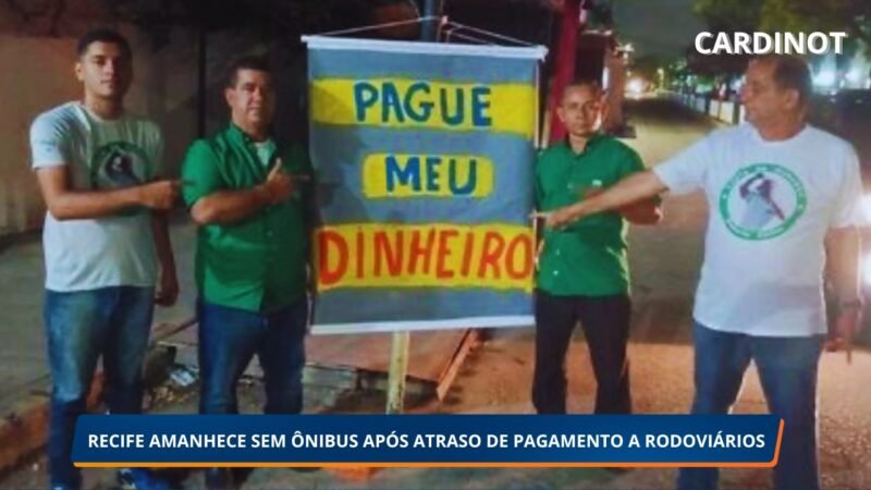 RECIFE AMANHECE SEM ÔNIBUS APÓS ATRASO DE PAGAMENTO A RODOVIÁRIOS