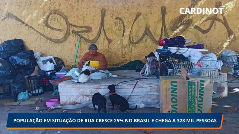 POPULAÇÃO EM SITUAÇÃO DE RUA CRESCE 25% NO BRASIL E CHEGA A 328 MIL PESSOAS