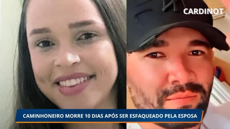 Caminhoneiro esfaqueado pela esposa morre após 10 dias internado no Agreste