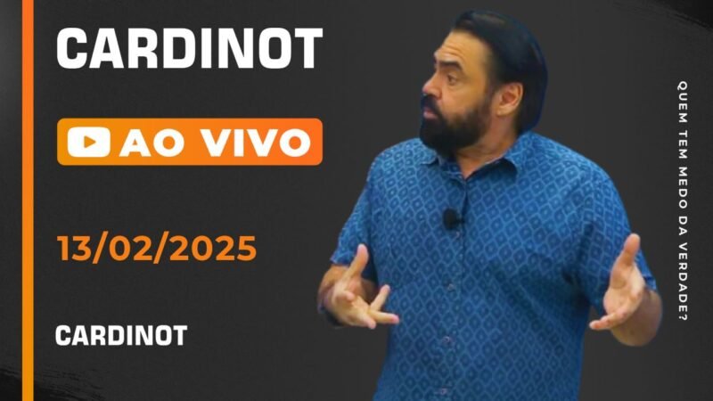 CARDINOT AO VIVO – 13/02/2025