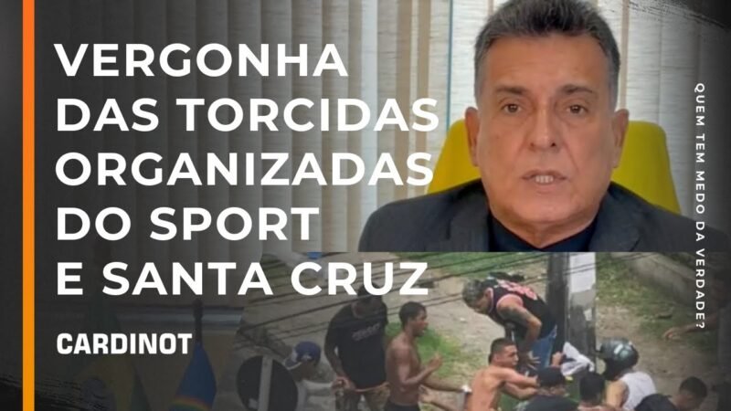 Vergonha das torcidas organizadas do Sport e Santa Cruz – Cortes de CARDINOT AO VIVO