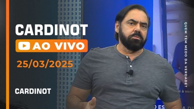 CARDINOT AO VIVO – 25/03/2025
