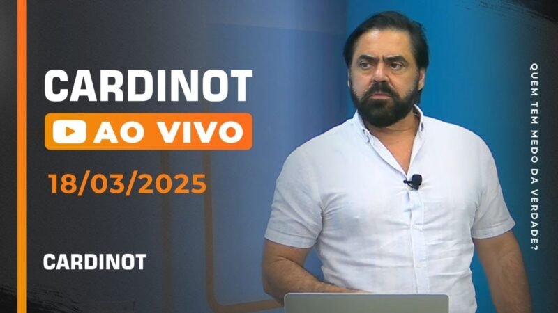 CARDINOT AO VIVO – 18/03/2025