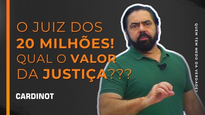 O JUIZ DOS 20 MILHÕES! Qual o valor da justiça?
