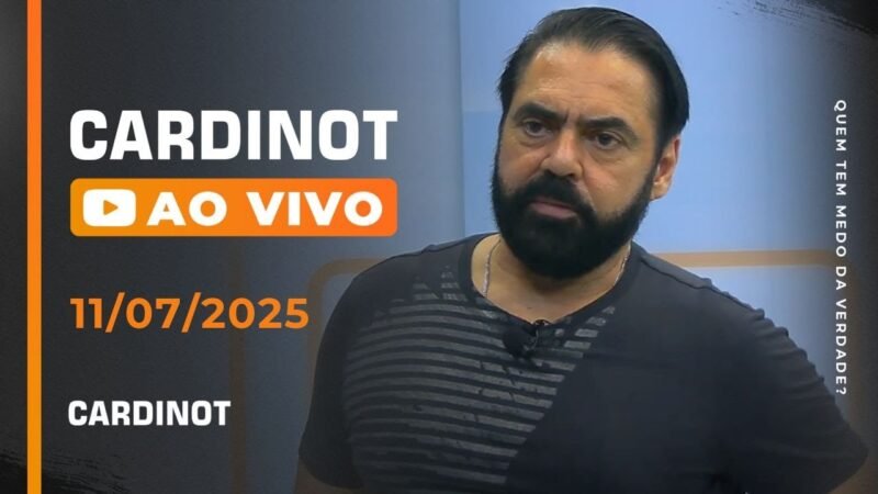CARDINOT AO VIVO – 11/07/2025