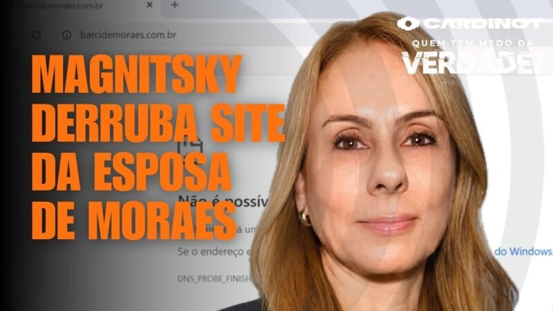 Magnitsky derruba site da esposa de Moraes – Cortes de CARDINOT AO VIVO