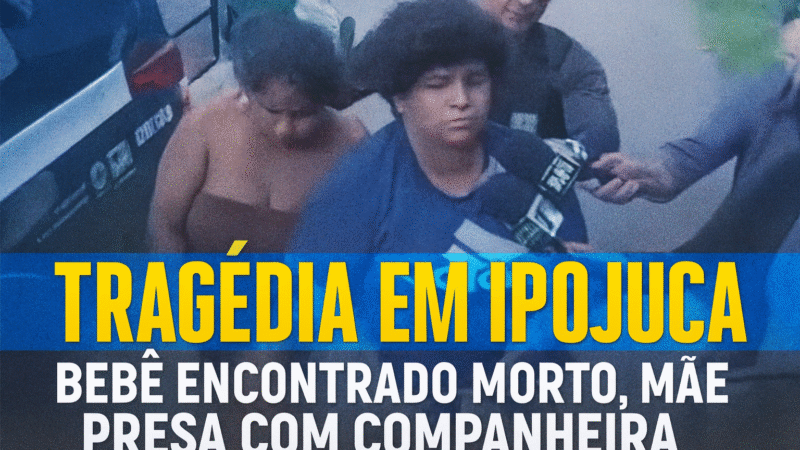 🩸 BEBÊ DE APENAS UM MÊS É ENCONTRADO MORTO EM CASA E MÃE É PRESA COM A COMPANHEIRA EM IPOJUCA