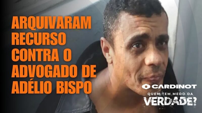 FACADA EM BOLSONARO: ARQUIVARAM RECURSO CONTRA O ADVOGADO DE ADÉLIO BISPO