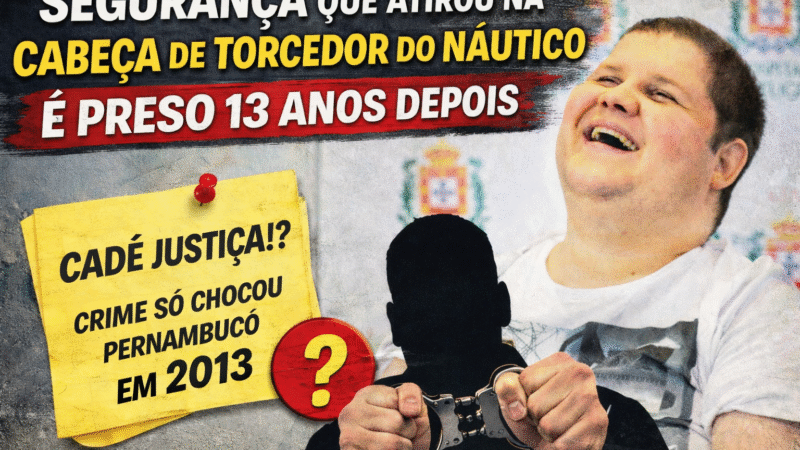 SEGURANÇA QUE ATIROU NA CABEÇA DE TORCEDOR DO NÁUTICO É PRESO 13 ANOS DEPOIS DO CRIME