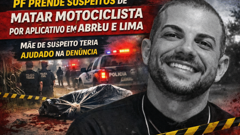 PF PRENDE SUSPEITOS DE MATAR MOTOCICLISTA POR APLICATIVO EM ABREU E LIMA; MÃE TERIA AJUDADO NA DENÚNCIA