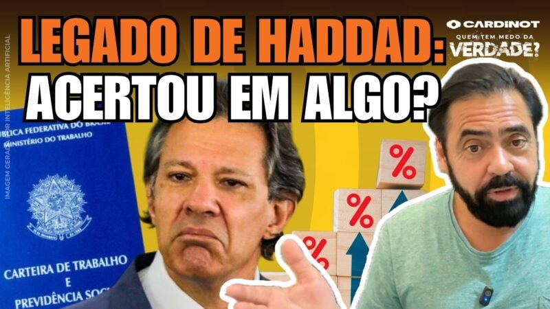 O LEGADO de HADDAD na ECONOMIA vale ou não vale? DESCUBRA AGORA