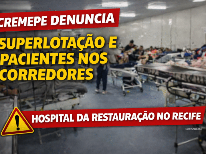 🚨 Caos no Hospital da Restauração: Cremepe denuncia superlotação, pacientes em corredores e 72 entubados fora da UTI no Recife