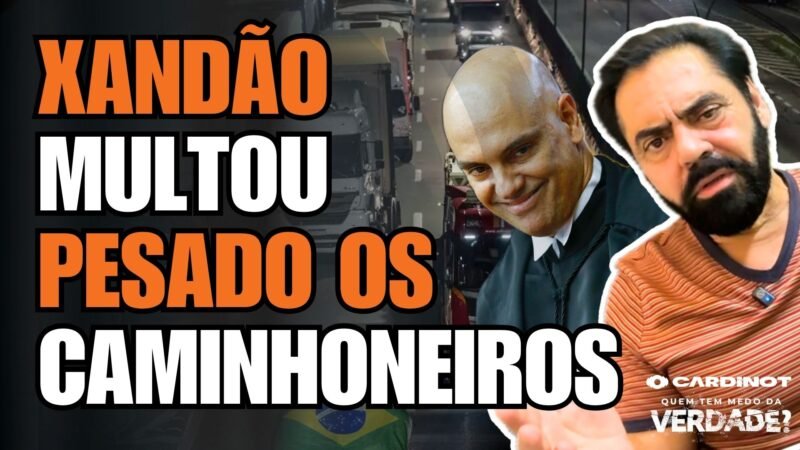 MORAES Executa MULTA BILIONÁRIA Contra CAMINHONEIROS! DESCUBRA TUDO