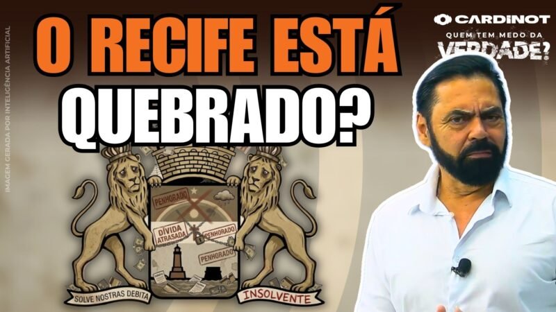 ALERTA FISCAL: A PREFEITURA DO RECIFE está QUEBRADA e o NOVO PREFEITO tem ATÉ AGOSTO para AGIR!