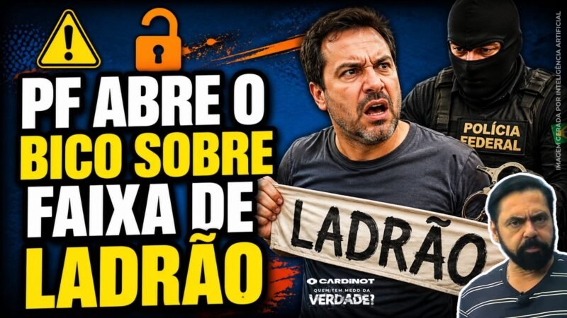 POLÍCIA FEDERAL se Pronuncia sobre FAIXA ‘LADRÃO’ e LIBERDADE DE EXPRESSÃO! CONFIRA AGORA