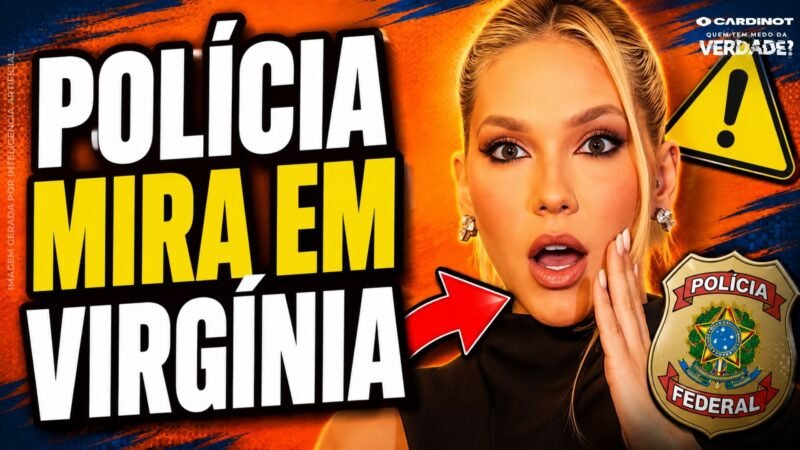 POLÍCIA FEDERAL Mira VIRGINIA FONSECA por MOVIMENTAÇÕES de R$61 MILHÕES | VEJA AGORA