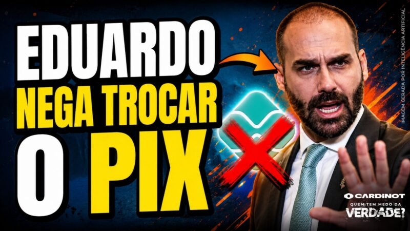 Eduardo Bolsonaro Nega Querer Acabar com o Pix