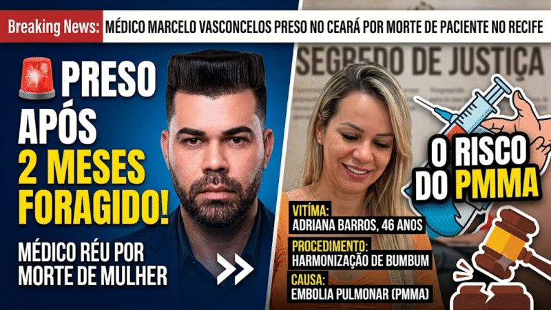 MÉDICO ACUSADO DE MATAR PACIENTE EM ‘HARMONIZAÇÃO DE BUMBUM’ É PRESO APÓS MAIS DE DOIS MESES FORAGIDO